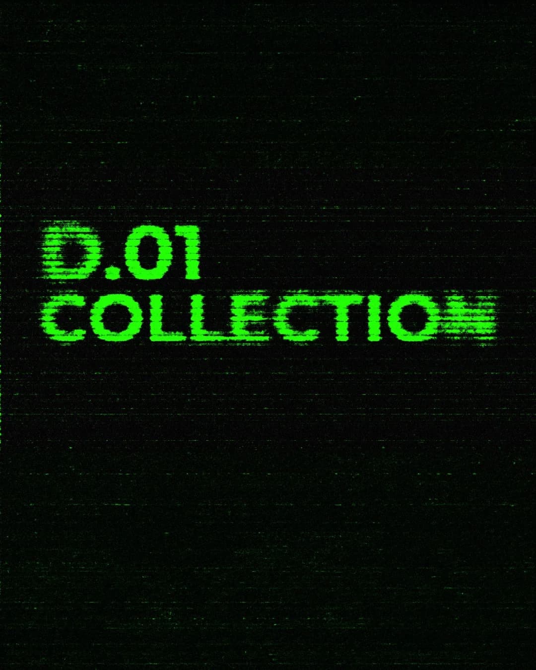 D.01 COLLECTION - Born to bug the rules.